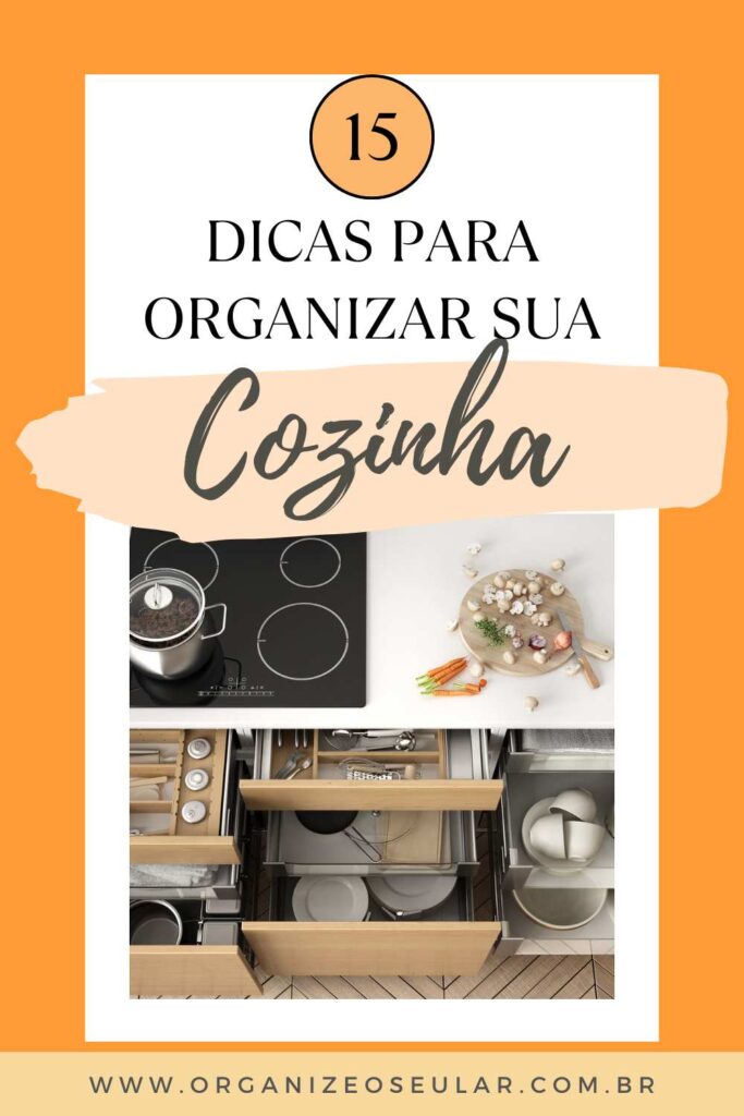 15 dicas de como organizar a cozinha